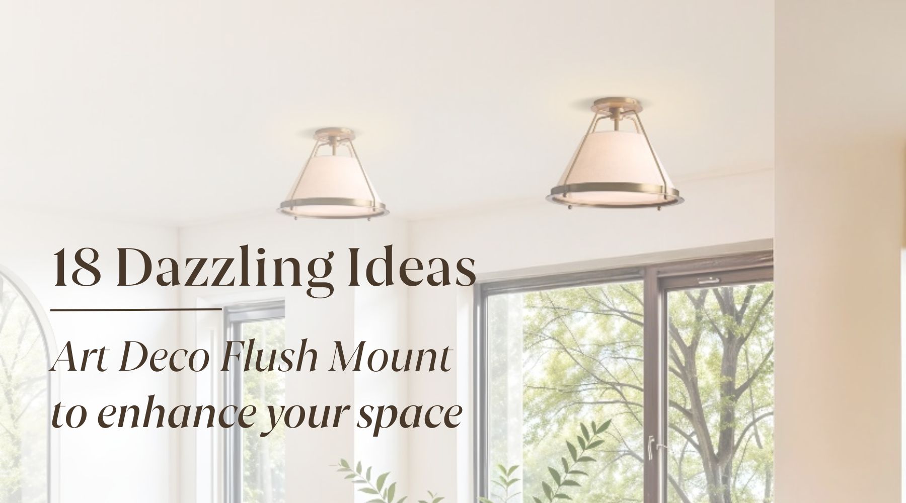 18+ Art Deco Flush Mount Light Ideas Suitable for Low Ceiling