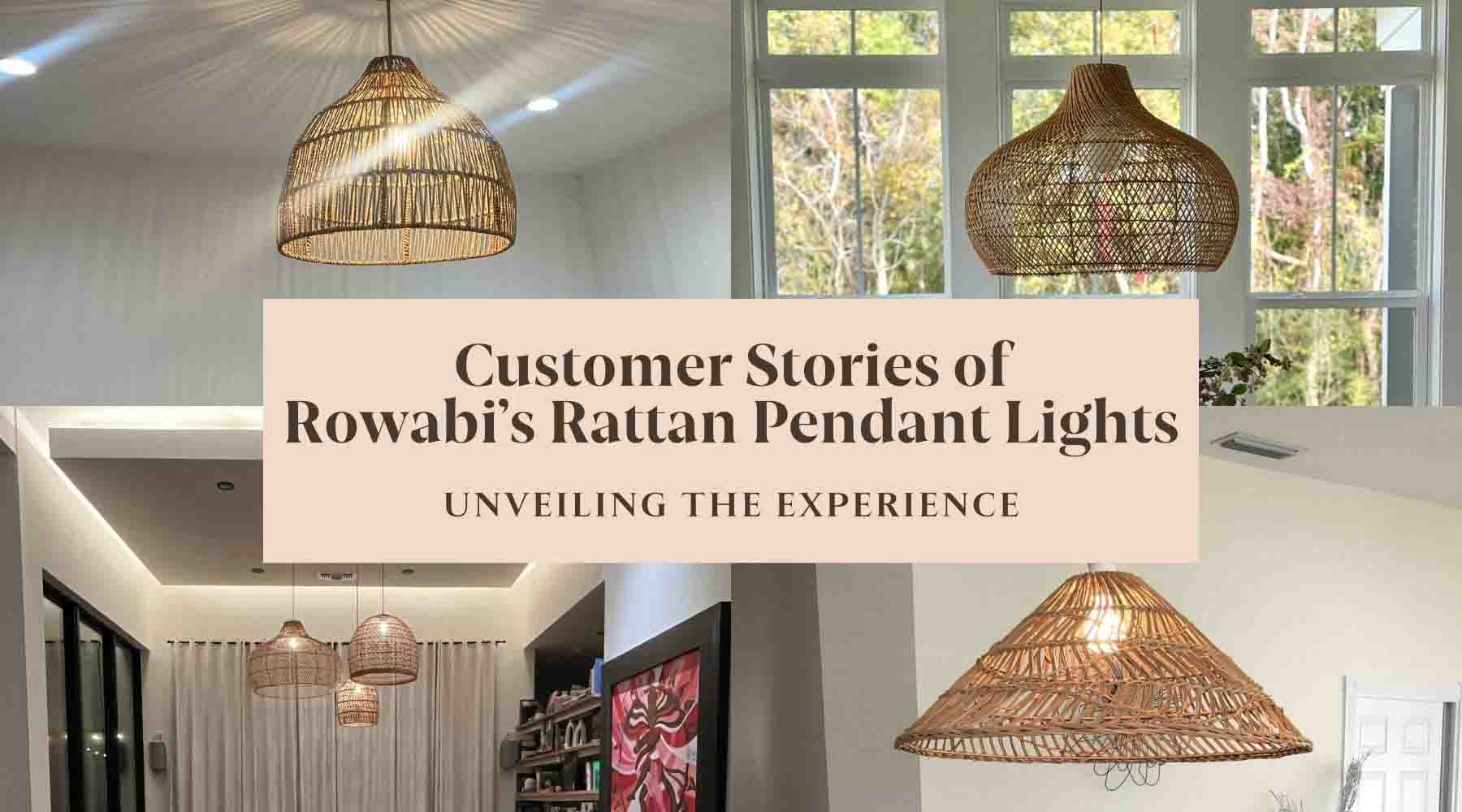 customer narratives with rowabi's rattan pendant lights