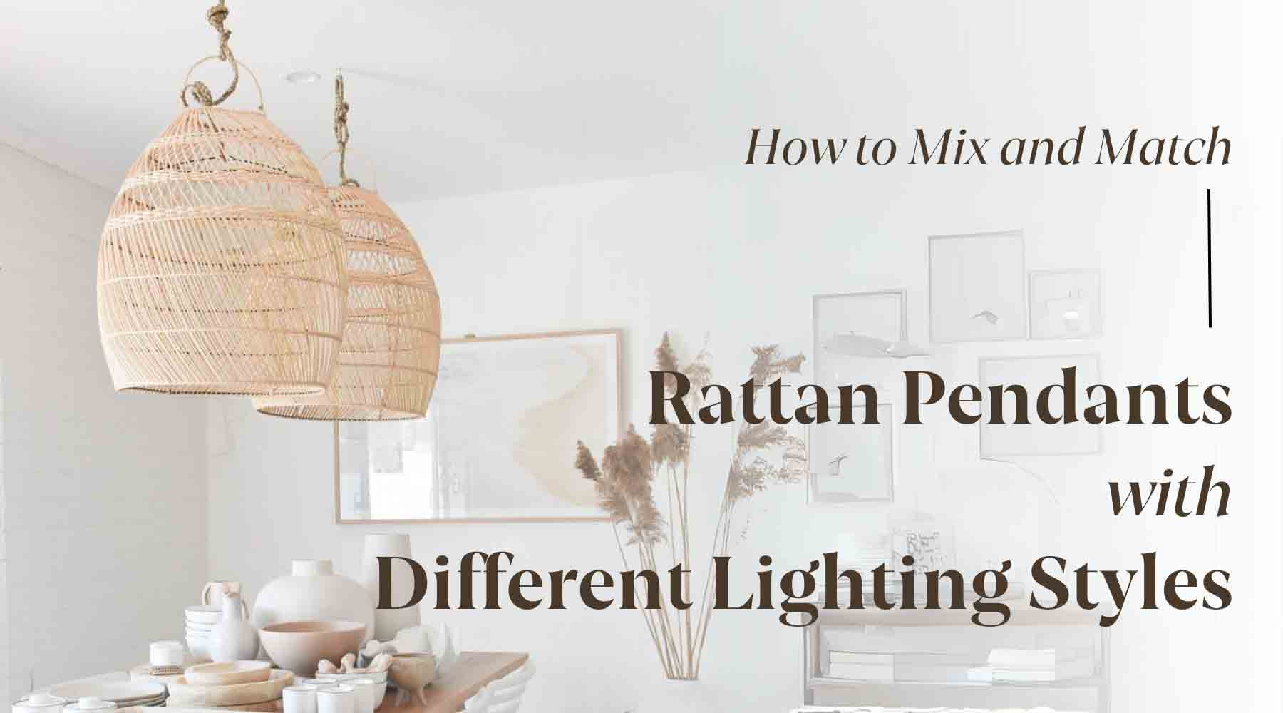 how to combine various lighting styles with rattan pendants