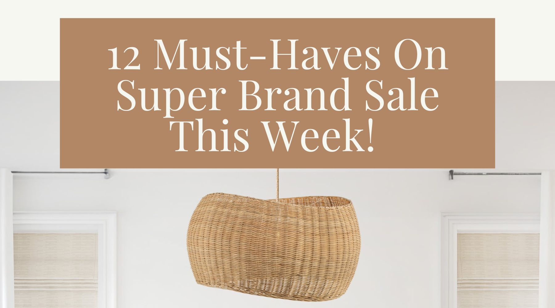 items rattan light must haves on super brand sale this week