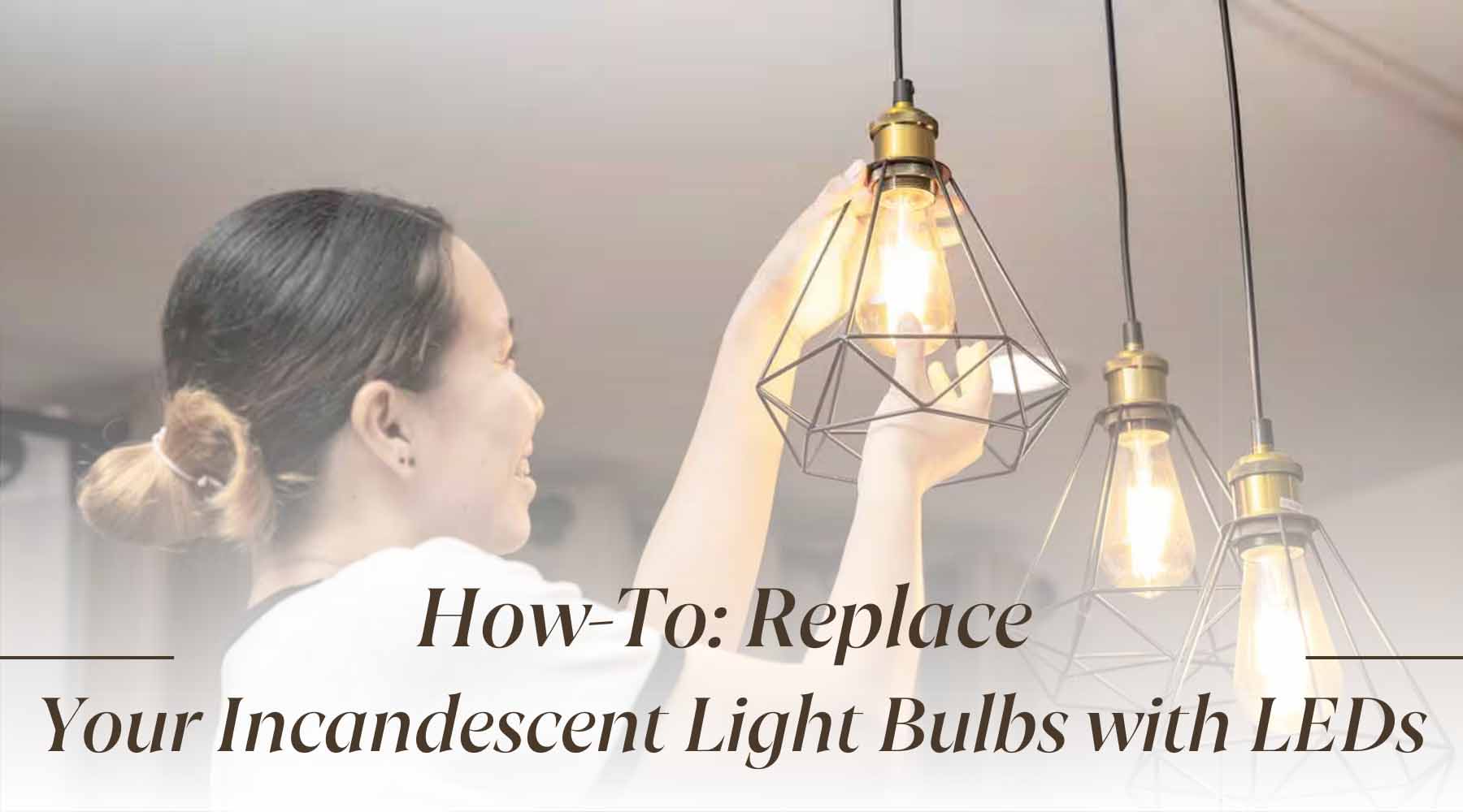 How-To: Replace Your Incandescent Light Bulbs with LEDs