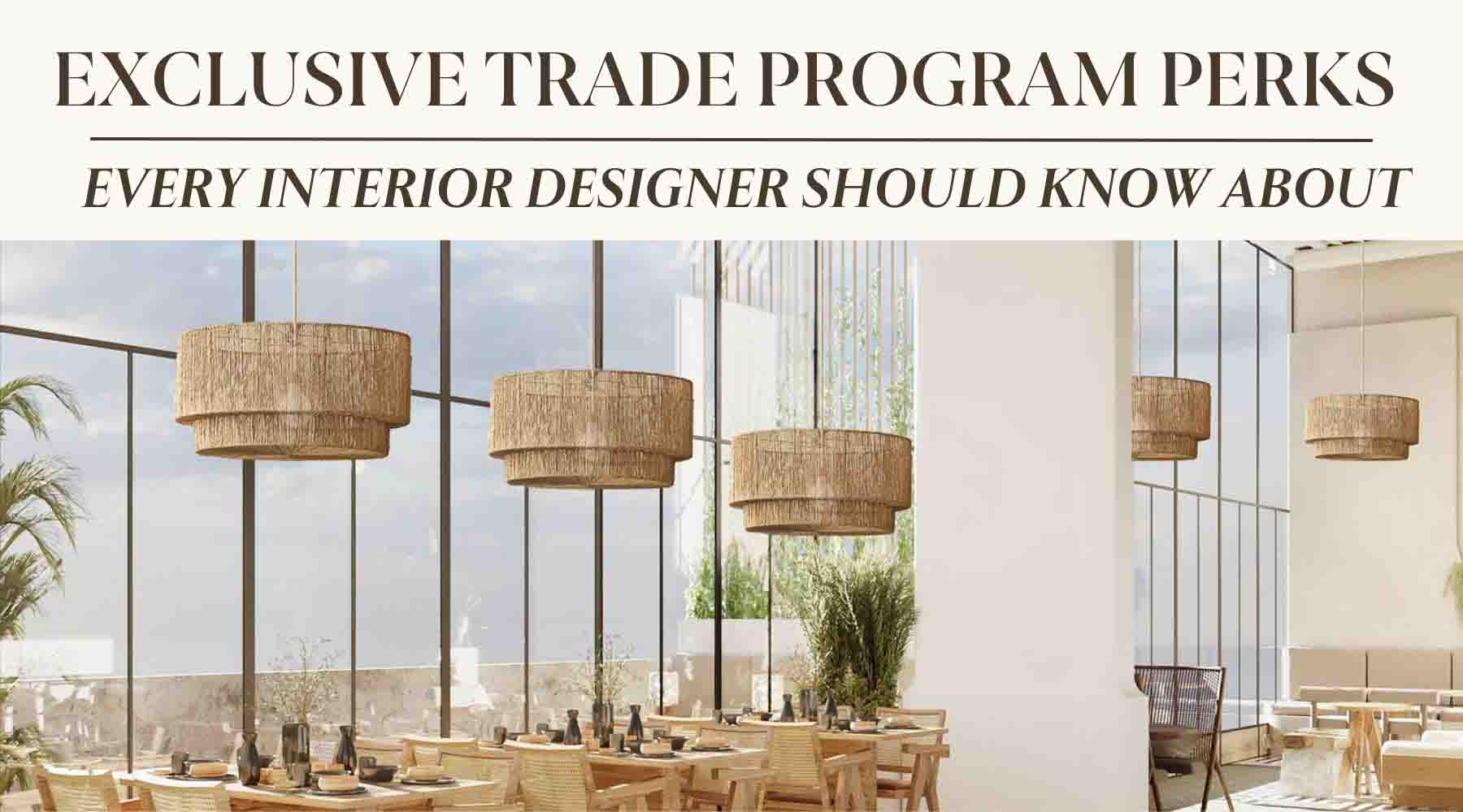 unveiling exclusive benefits of the trade program for interior designers